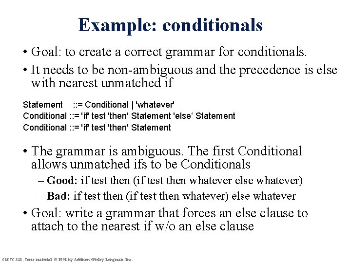 Example: conditionals • Goal: to create a correct grammar for conditionals. • It needs