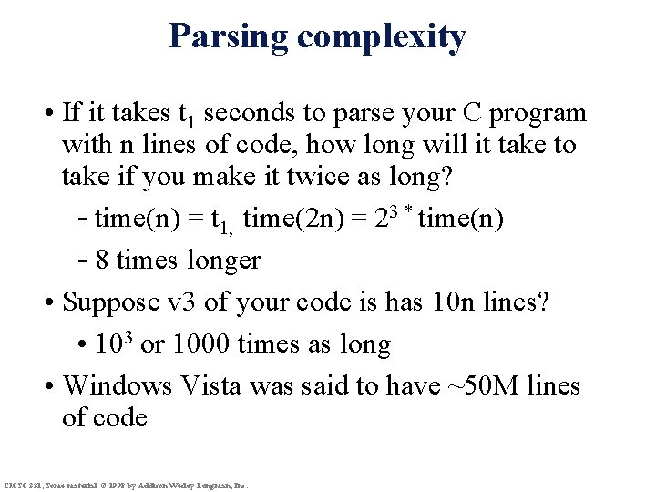 Parsing complexity • If it takes t 1 seconds to parse your C program