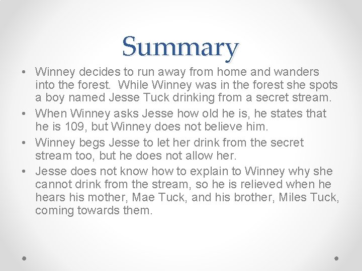 Summary • Winney decides to run away from home and wanders into the forest.