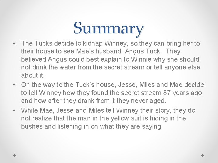 Summary • The Tucks decide to kidnap Winney, so they can bring her to