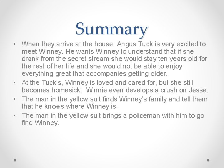 Summary • When they arrive at the house, Angus Tuck is very excited to