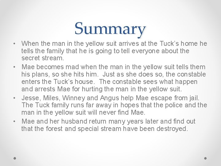 Summary • When the man in the yellow suit arrives at the Tuck’s home