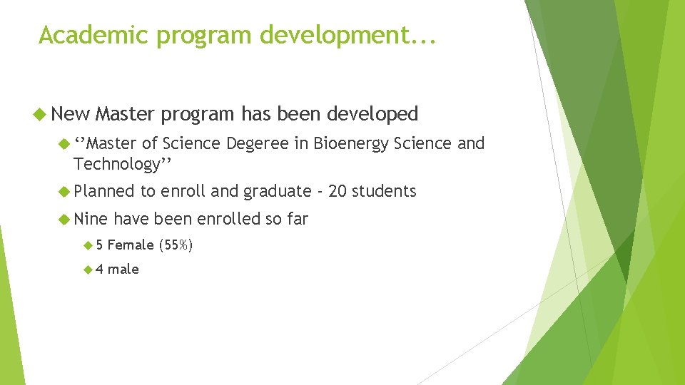 Academic program development. . . New Master program has been developed ‘’Master of Science