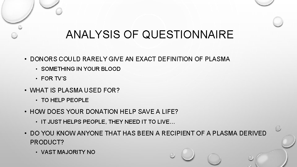 ANALYSIS OF QUESTIONNAIRE • DONORS COULD RARELY GIVE AN EXACT DEFINITION OF PLASMA •