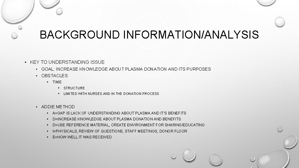 BACKGROUND INFORMATION/ANALYSIS • KEY TO UNDERSTANDING ISSUE • GOAL: INCREASE KNOWLEDGE ABOUT PLASMA DONATION