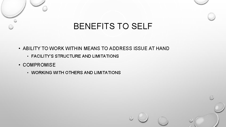 BENEFITS TO SELF • ABILITY TO WORK WITHIN MEANS TO ADDRESS ISSUE AT HAND