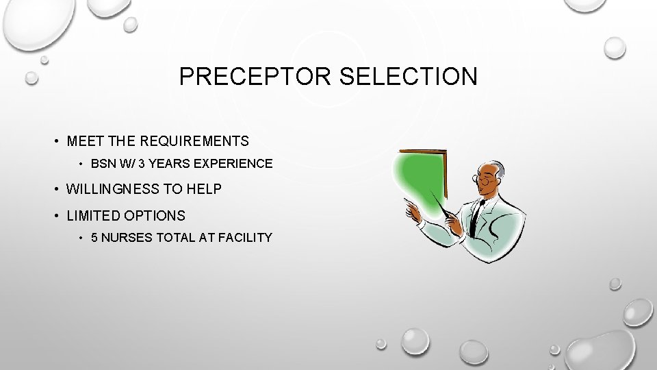 PRECEPTOR SELECTION • MEET THE REQUIREMENTS • BSN W/ 3 YEARS EXPERIENCE • WILLINGNESS