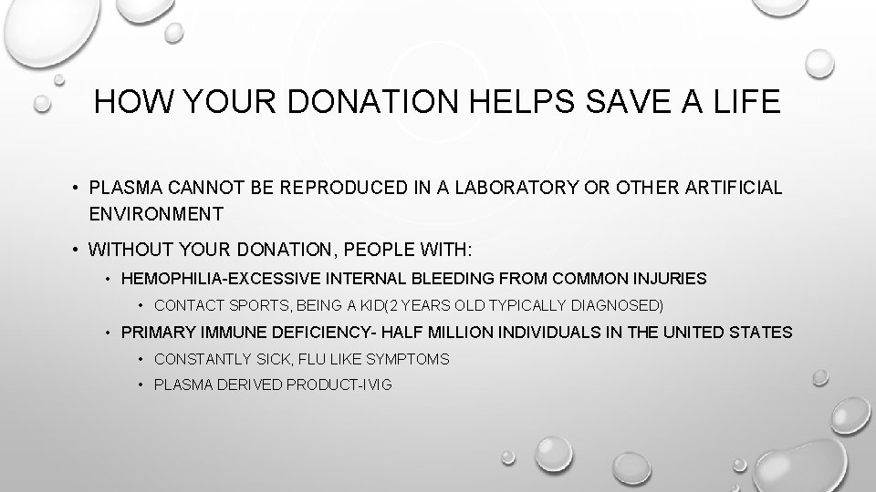HOW YOUR DONATION HELPS SAVE A LIFE • PLASMA CANNOT BE REPRODUCED IN A