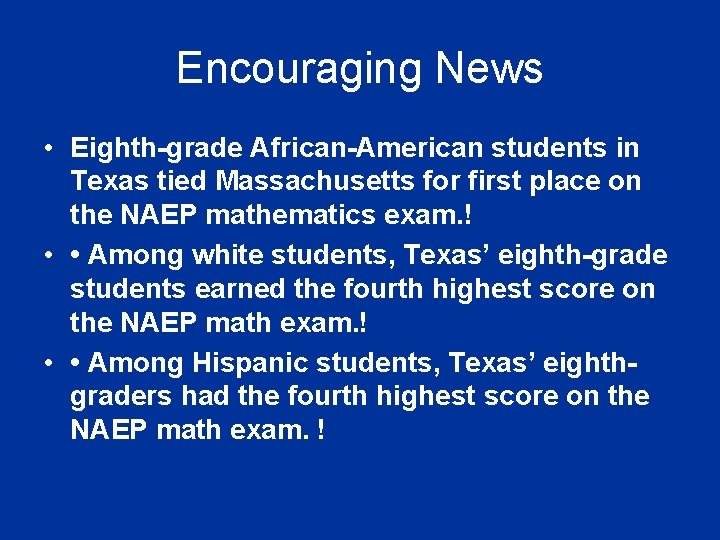 Encouraging News • Eighth-grade African-American students in Texas tied Massachusetts for first place on