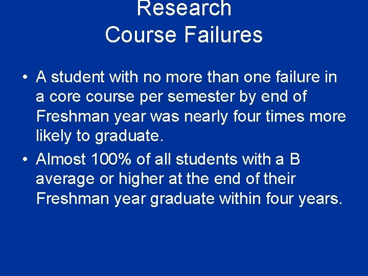 Research Course Failures • A student with no more than one failure in a