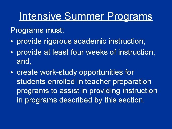 Intensive Summer Programs must: • provide rigorous academic instruction; • provide at least four