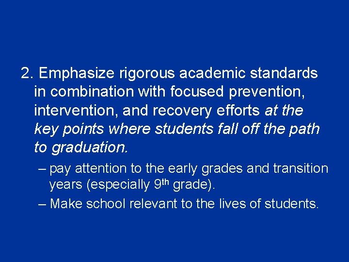 2. Emphasize rigorous academic standards in combination with focused prevention, intervention, and recovery efforts
