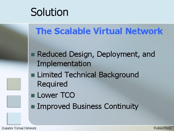Solution The Scalable Virtual Network Reduced Design, Deployment, and Implementation n Limited Technical Background