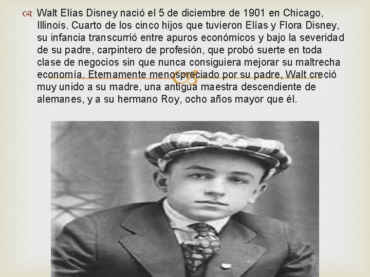  Walt Elías Disney nació el 5 de diciembre de 1901 en Chicago, Illinois.