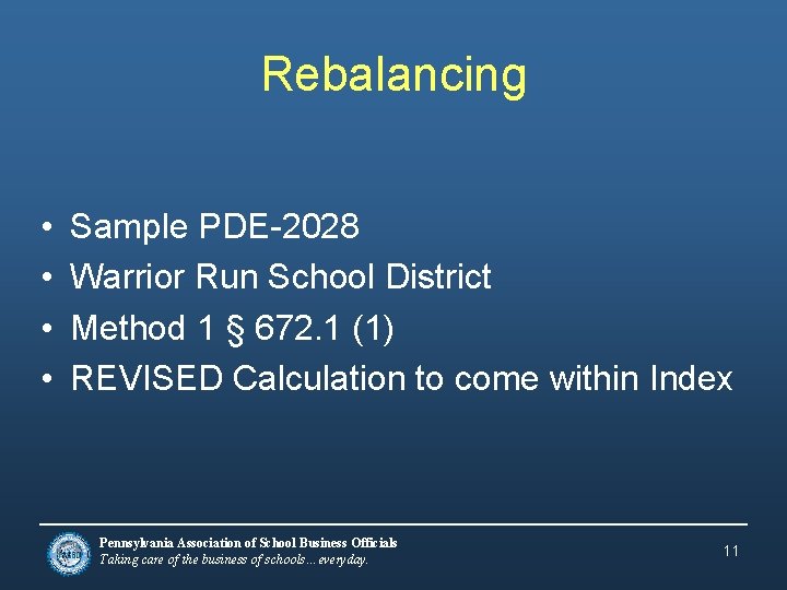 Rebalancing • • Sample PDE-2028 Warrior Run School District Method 1 § 672. 1