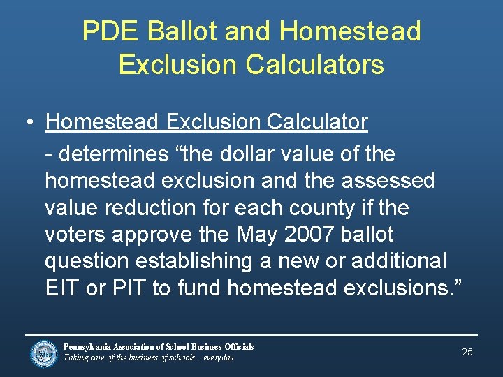 PDE Ballot and Homestead Exclusion Calculators • Homestead Exclusion Calculator - determines “the dollar
