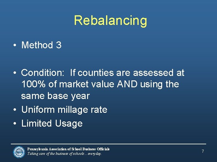 Rebalancing • Method 3 • Condition: If counties are assessed at 100% of market