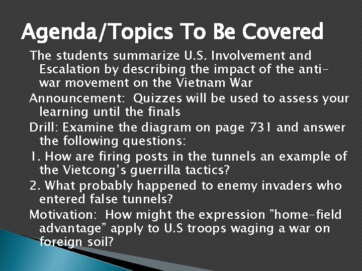 Agenda/Topics To Be Covered The students summarize U. S. Involvement and Escalation by describing