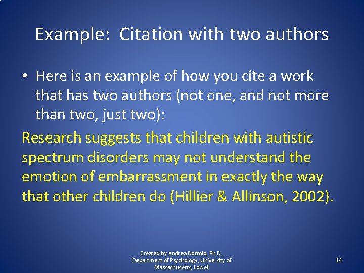 Example: Citation with two authors • Here is an example of how you cite