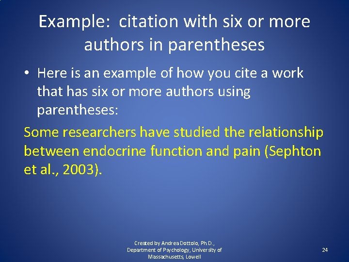 Example: citation with six or more authors in parentheses • Here is an example