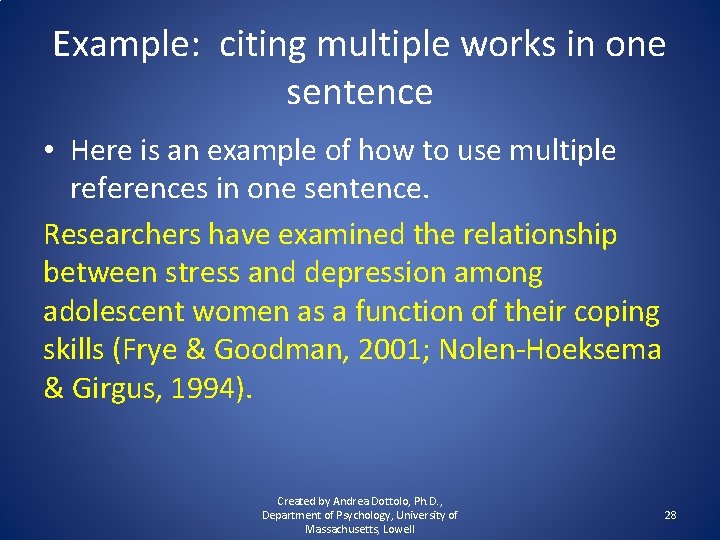 Example: citing multiple works in one sentence • Here is an example of how