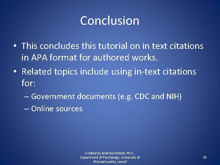 Conclusion • This concludes this tutorial on in text citations in APA format for