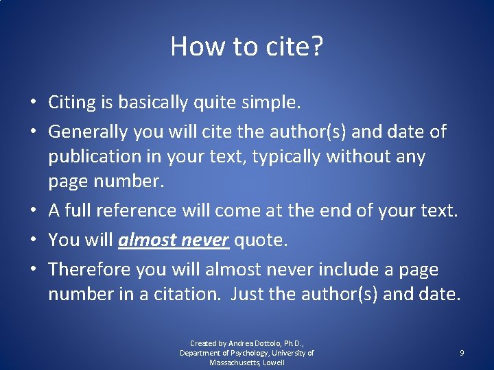 How to cite? • Citing is basically quite simple. • Generally you will cite