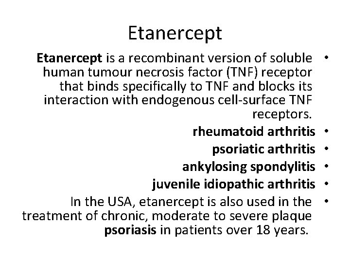 Etanercept is a recombinant version of soluble human tumour necrosis factor (TNF) receptor that