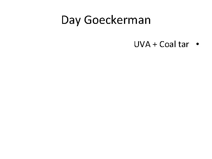 Day Goeckerman UVA + Coal tar • 