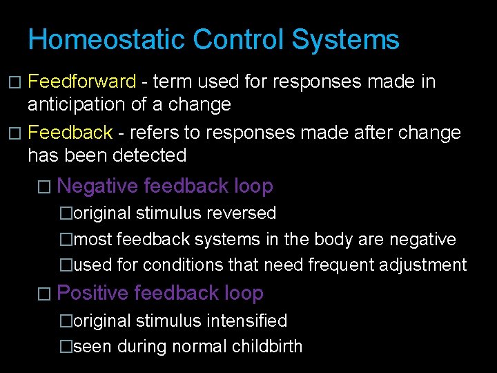 Homeostatic Control Systems Feedforward - term used for responses made in anticipation of a Homeostatic Control Systems Feedforward - term used for responses made in anticipation of a