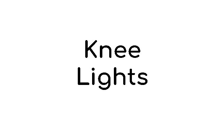 Knee Lights 