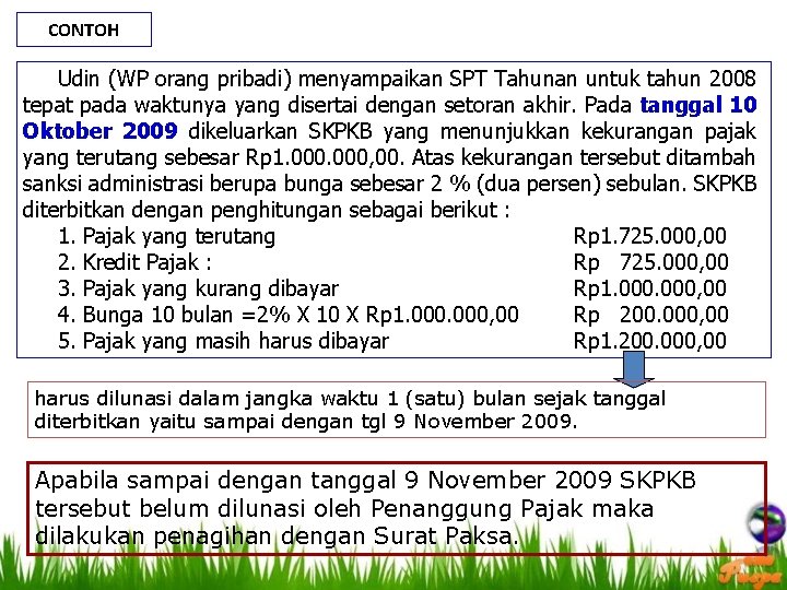 CONTOH Udin (WP orang pribadi) menyampaikan SPT Tahunan untuk tahun 2008 tepat pada waktunya