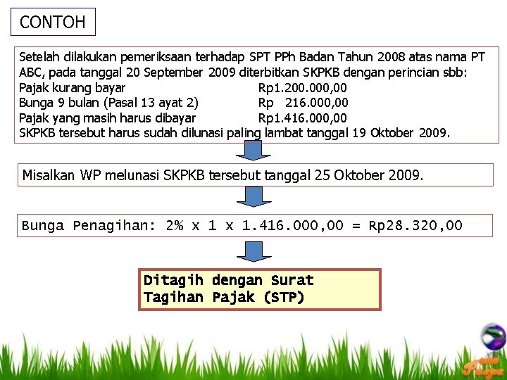 CONTOH Setelah dilakukan pemeriksaan terhadap SPT PPh Badan Tahun 2008 atas nama PT ABC,