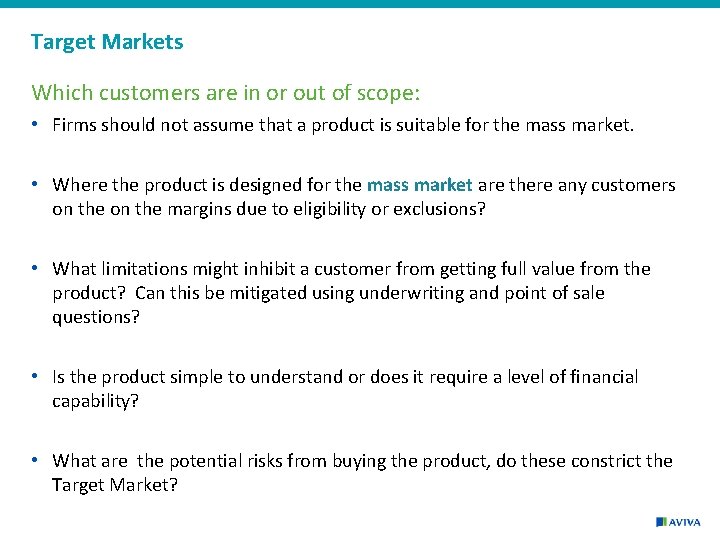 Target Markets Which customers are in or out of scope: • Firms should not