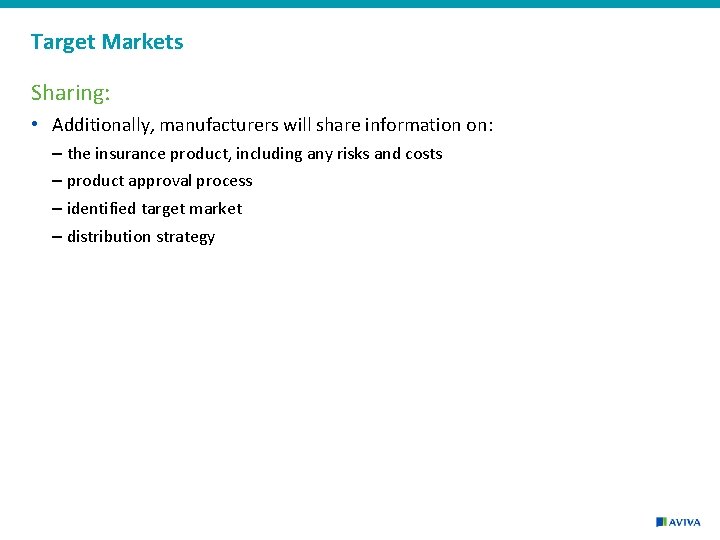 Target Markets Sharing: • Additionally, manufacturers will share information on: – the insurance product,