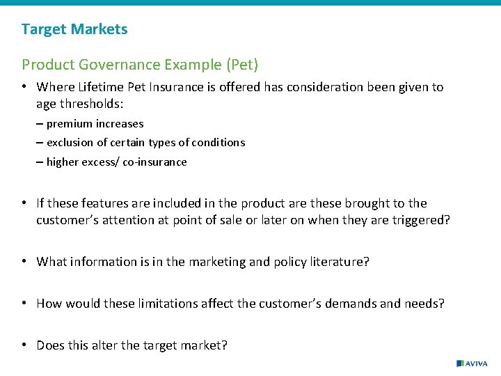 Target Markets Product Governance Example (Pet) • Where Lifetime Pet Insurance is offered has