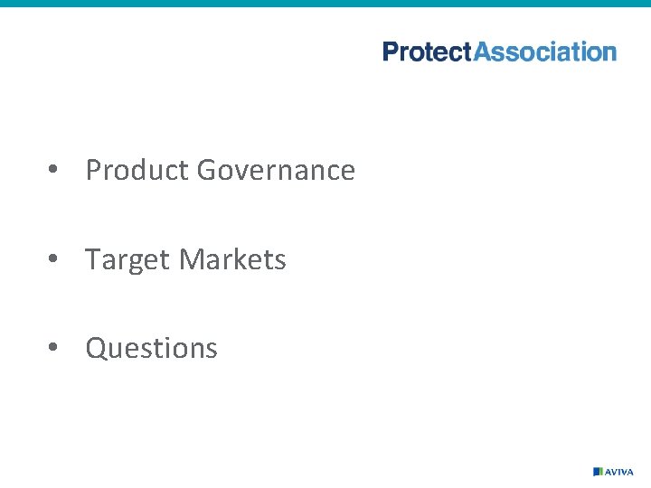  • Product Governance • Target Markets • Questions Aviva: Public 