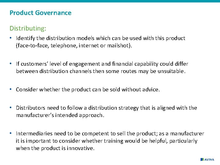 Product Governance Distributing: • Identify the distribution models which can be used with this