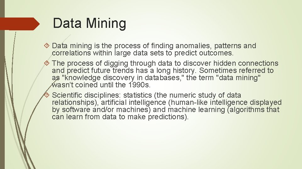 Data Mining Data mining is the process of finding anomalies, patterns and correlations within