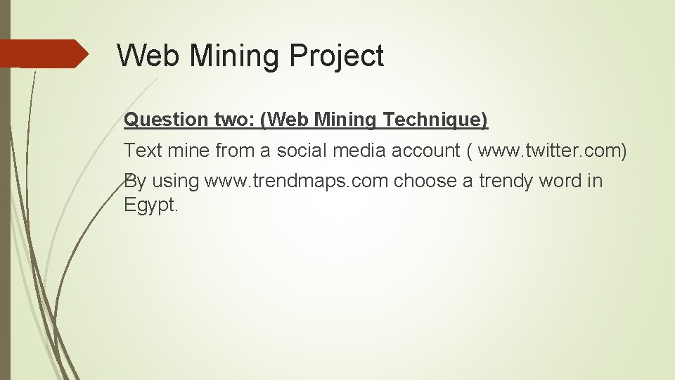 Web Mining Project Question two: (Web Mining Technique) Text mine from a social media