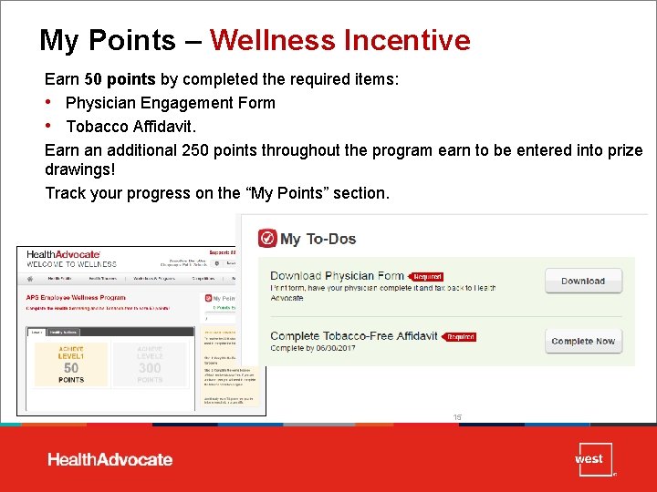 My Points – Wellness Incentive Earn 50 points by completed the required items: •