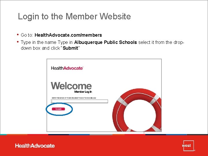 Login to the Member Website • Go to: Health. Advocate. com/members • Type in