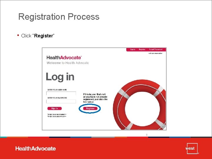 Registration Process • Click “Register” 3 
