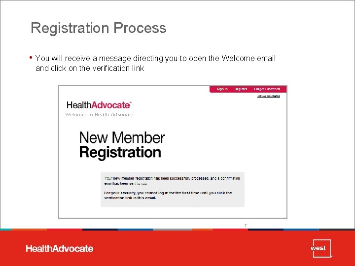 Registration Process • You will receive a message directing you to open the Welcome