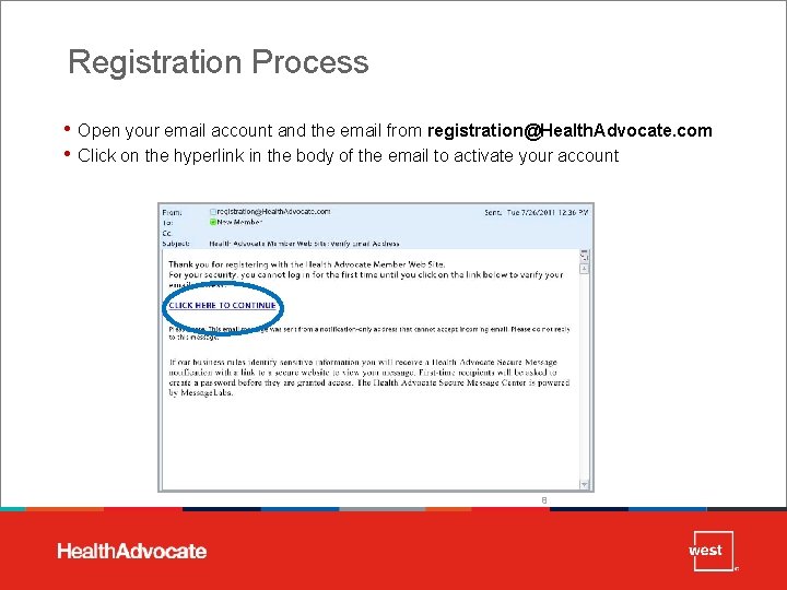 Registration Process • Open your email account and the email from registration@Health. Advocate. com