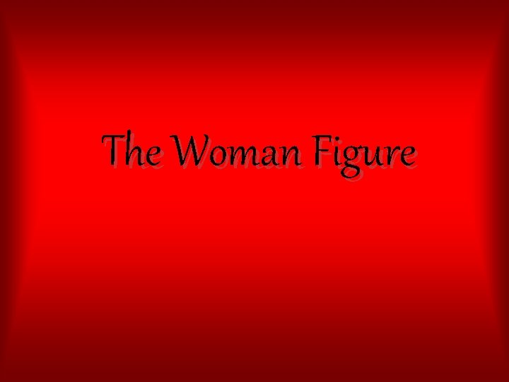 The Woman Figure 