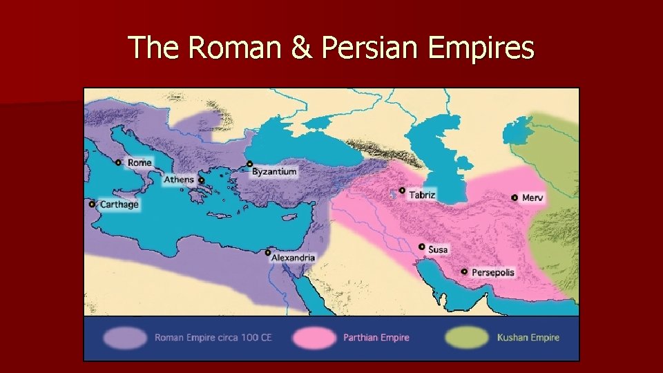 The Roman & Persian Empires 