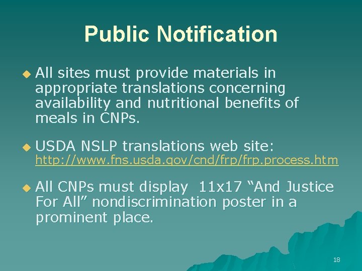 Public Notification u u u All sites must provide materials in appropriate translations concerning