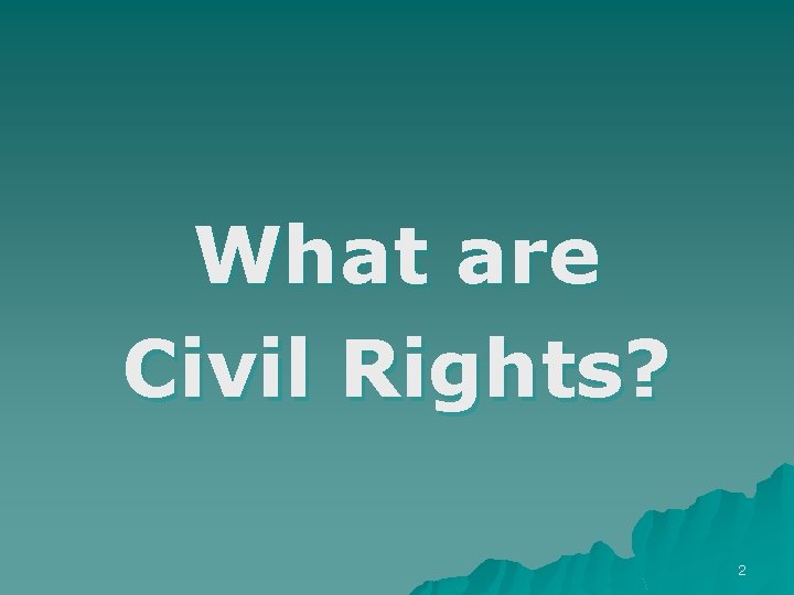 What are Civil Rights? 2 