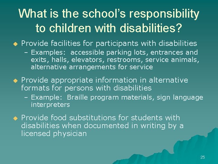 What is the school’s responsibility to children with disabilities? u Provide facilities for participants